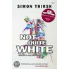 Not Quite White door Simon Thirsk