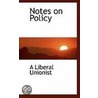 Notes On Policy door A. Liberal Unionist