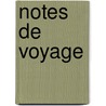 Notes de Voyage by Th Bentzon