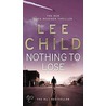 Nothing To Lose door ed Lee Child