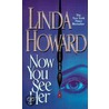 Now You See Her door Linda Howard