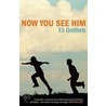 Now You See Him by Eli Gottlieb