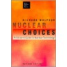 Nuclear Choices door Richard Wolfson