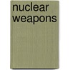 Nuclear Weapons by Louise I. Gerdese