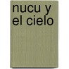 Nucu y El Cielo by Liliana Cinetto