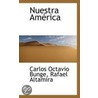 Nuestra America door Carlos Octavio Bunge