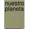 Nuestro Planeta door Parramon