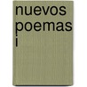 Nuevos Poemas I by Von Rainer Maria Rilke