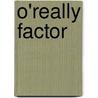 O'Really Factor door David Samson