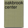 Oakbrook Center by Miriam T. Timpledon