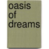 Oasis Of Dreams by Grace Feuerverger