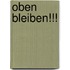 Oben bleiben!!!