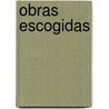 Obras Escogidas by Francois Voltaire