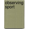 Observing Sport by Ulrik Wagner