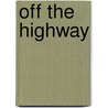 Off the Highway door Alice Prescott Smith