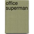 Office Superman