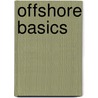Offshore Basics door Levent Gulkok