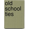 Old School Ties door Martin Parsons