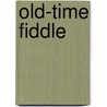 Old-Time Fiddle door Wayne Erbsen