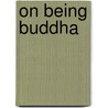 On Being Buddha door Paul J. Griffiths