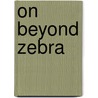 On Beyond Zebra by Stan Berenstain