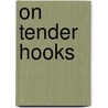 On Tender Hooks door Justin Giarla