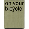 On Your Bicycle door Jim McGurn