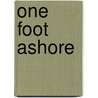 One Foot Ashore door Jacqueline Dembar Greene