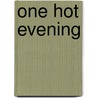One Hot Evening door Barbara Daly