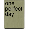 One Perfect Day door Rebecca Mead