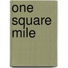 One Square Mile door Sheldon Parrish