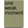 One Weak Moment door C.T. Murphy