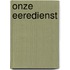 Onze Eeredienst