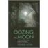 Oozing the Moon