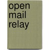 Open Mail Relay door Miriam T. Timpledon