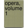 Opera, Volume 1 door Vergil