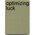 Optimizing Luck