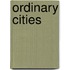 Ordinary Cities