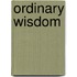 Ordinary Wisdom