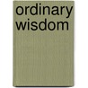 Ordinary Wisdom door Eloise Klein Healy