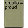 Orgullo = Proud by Sarah Medina
