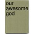 Our Awesome God