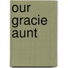 Our Gracie Aunt door Jacqueline Woodson