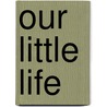 Our Little Life by Jessie Georgina Sime