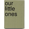 Our Little Ones by M.D. Brine