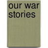 Our War Stories by Marvin Harper