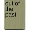 Out Of The Past door Christine Marion Fraser