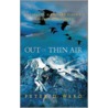 Out Of Thin Air door Peter Ward