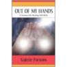 Out of My Hands door Valerie Parsons