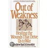 Out of Weakness door Andrew Bard Schmookler